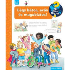 Scolar Kiadó Kft. Légy bátor, erős és magabiztos! gyermek- és ifjúsági könyv