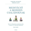 Scolar Kiadó Kft. Meditáció a modern családoknak