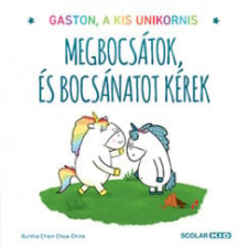 Scolar Kiadó Kft. Megbocsátok, és bocsánatot kérek - Gaston, a kis unikornis gyermek- és ifjúsági könyv