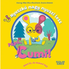 Scolar Kiadó Kft. Nyuszkó nagy nyuszi lesz - Pápá, cumi! gyermek- és ifjúsági könyv