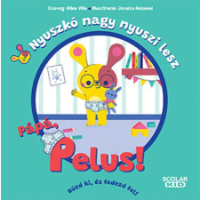 Scolar Kiadó Kft. Nyuszkó nagy nyuszi lesz - Pápá, pelus! gyermek- és ifjúsági könyv