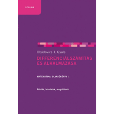 Scolar Kiadó Kft. Obádovics J. Gyula - Differenciálszámítás és alkalmazása (2. kiadás) tankönyv