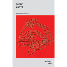 Scolar Kiadó Kft. Patak Márta - Fronthatáron irodalom