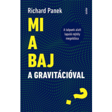 Scolar Kiadó Kft. Richard Panek - Mi a baj a gravitációval? természet- és alkalmazott tudomány