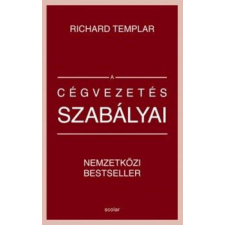 Scolar Kiadó Kft. Richard Templar - A cégvezetés szabályai gazdaság, üzlet