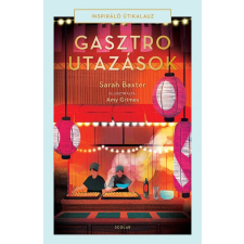 Scolar Kiadó Kft. Sarah Baxter: Gasztroutazások gasztronómia