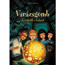 Scolar Kiadó Kft. Stefan Gemmel - Varázsgömb - Kezdődik a kaland gyermek- és ifjúsági könyv