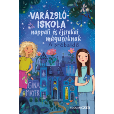 Scolar Kiadó Kft. Varázslóiskola nappali és éjszakai mágusoknak 1. - A próbaidő gyermek- és ifjúsági könyv