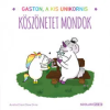 Scolar Kiadó Köszönetet mondok - Gaston, a kis unikornis