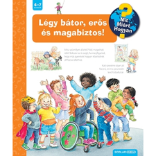 Scolar Kiadó Légy bátor, erős és magabiztos! gyermek- és ifjúsági könyv