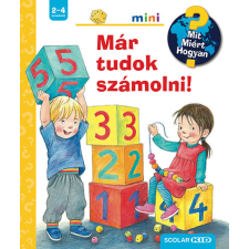 Scolar Kiadó Már tudok számolni! - Mit? Miért? Hogyan? - Scolar mini 56. gyermek- és ifjúsági könyv