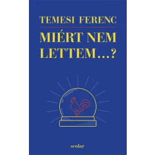 Scolar Kiadó Miért nem lettem...? regény