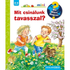 Scolar Kiadó Mit csinálunk tavasszal? gyermek- és ifjúsági könyv