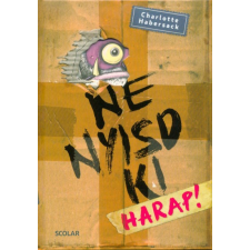 Scolar Kiadó Ne nyisd ki - Harap! sport