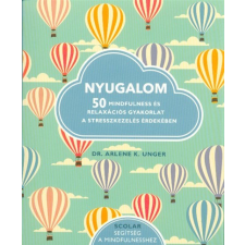 Scolar Kiadó Nyugalom - 50 mindfulness és relaxációs gyakorlat a stresszkezelés érdekében társadalom- és humántudomány