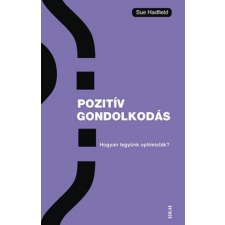 Scolar Kiadó Pozitív gondolkodás - Hogyan legyünk optimisták? társadalom- és humántudomány