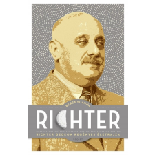 Scolar Kiadó Richter - Richter Gedeon regényes életrajza (9789635093298) irodalom