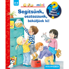 Scolar Kiadó Segítsünk, osztozzunk, béküljünk ki! - Mit? Miért? Hogyan? Mini gyermek- és ifjúsági könyv
