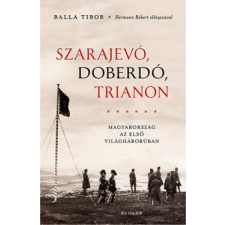 Scolar Kiadó Szarajevó, Doberdó, Trianon - Magyarország az első világháborúban (04.30.) történelem