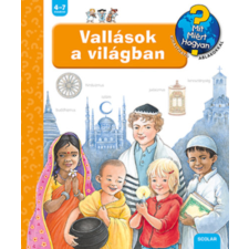 Scolar Kiadó Vallások a világban - Mit? Miért? Hogyan? gyermek- és ifjúsági könyv