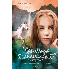 Scolar Kiadó Zoe legnagyobb győzelme - Lósuttogó Akadémia 8. gyermek- és ifjúsági könyv