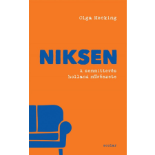 Scolar Olga Mecking - Niksen - A semmittevés holland művészete életmód, egészség