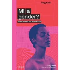 Scolar Sally Hines-Mi a gender? - Bevezetés a XXI. századhoz (új példány) társadalom- és humántudomány