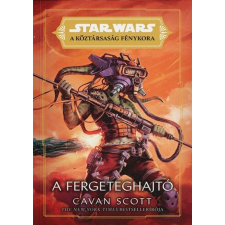 Scott Cavan Cavan Scott - Star Wars: A Köztársaság Fénykora - A Fergeteghajtó egyéb könyv