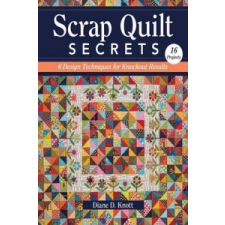 Scrap Quilt Secrets – Diane D. Knott idegen nyelvű könyv