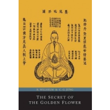  Secret of the Golden Flower; A Chinese Book of Life – Richard Wilhelm idegen nyelvű könyv