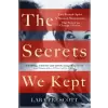  Secrets We Kept – LARA PRESCOTT
