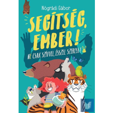  Segítség, ember! - Ne csak szívvel, ésszel szeress! gyermek- és ifjúsági könyv