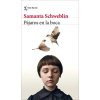 SEIX BARRAL EDICIONES Pájaros en la boca – SAMANTA SCHWEBLIN (Brožovaná)