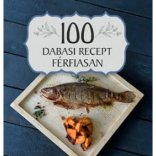 Selyem-Balázs Antónia - 100 dabasi recept férfiasan egyéb könyv