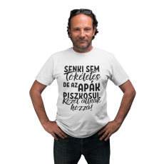 Senki sem tökéletes de az apák piszkosul közel állnak hozzá - Férfi Póló