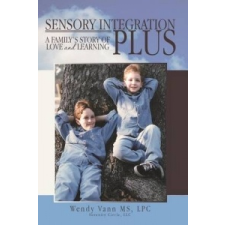  Sensory Integration Plus – Wendy Vann MS Lpc idegen nyelvű könyv
