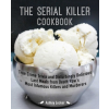  Serial Killer Cookbook