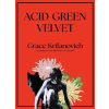 Seven Stories Press Ltd Acid Green Velvet | Grace Krilanovich