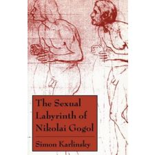  Sexual Labyrinth of Nikolai Gogol – Simon Karlinsky idegen nyelvű könyv