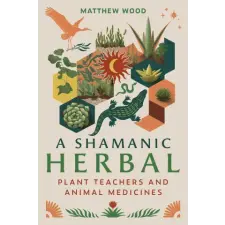  SHAMANIC HERBAL – WOOD MATTHEW idegen nyelvű könyv