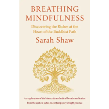 Shambhala Publications Inc. BREATHING MINDFULNESS | SHAW SARAH egyéb könyv