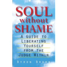 Shambhala Publications Inc. Soul Without Shame | Byron Brown egyéb könyv