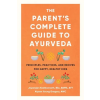 Shambhala Publications Inc. The Parent's Complete Guide to Ayurveda | Alyson Young Gregory