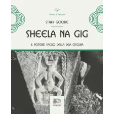  Sheela na Gig. Il potere sacro della Dea oscura – Starr Goode idegen nyelvű könyv