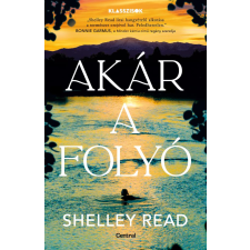 Shelley Read - Akár a folyó regény