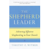  Shepherd Leader – Timothy Z Witmer (Puha kötésű)