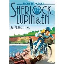  Sherlock, Lupin és én 16. - Az álarc titka gyermek- és ifjúsági könyv