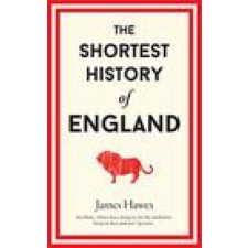  Shortest History of England – James Hawes idegen nyelvű könyv