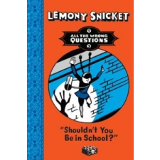  Shouldn't You Be in School? – SNICKET idegen nyelvű könyv