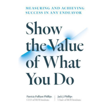 Show the Value of What You Do – Jack J. Phillips idegen nyelvű könyv